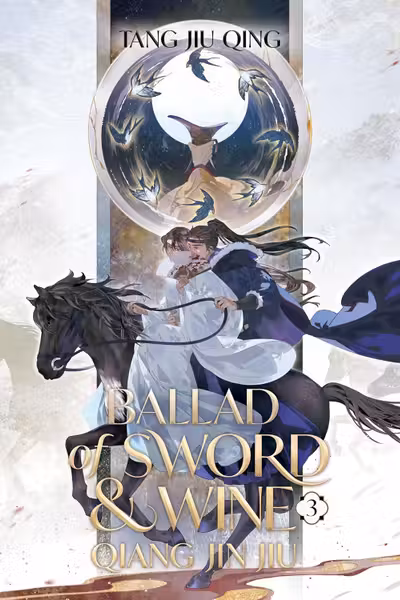 Ballad of Sword and Wine: Qiang Jin Jiu (Novel) - Volume 3