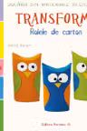 Jucarii din materiale reciclabile. Transforma Rolele din carton