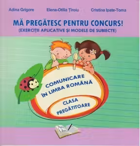Ma pregatesc pentru concurs comunicare in limba romana clasa pregatitoare