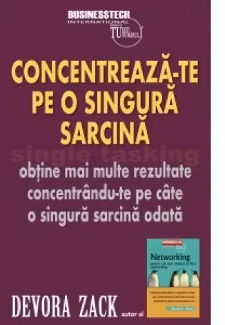 Single tasking. Concentreza-te pe o singura sarcina