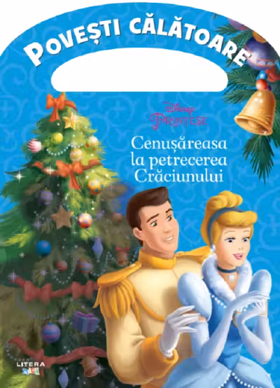 DISNEY. PRINTESE. Cenusareasa la petrecerea Craciunului. Povesti calatoare