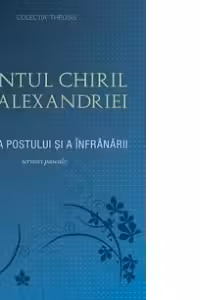 Vremea postului si a infranarii. Scrisori Pascale. Partea intai (414-424)