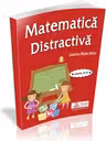 Matematica distractiva pentru clasele a III-a si a IV-a