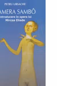 Camera Sambo. Introducere in opera lui Mircea Eliade
