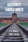 Auscwitz. Fabrica mortii