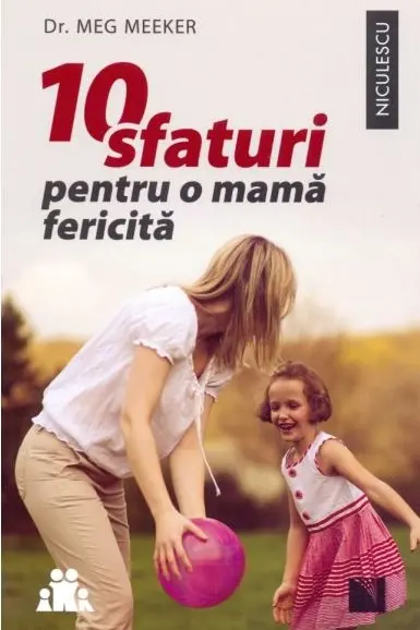 10 sfaturi pentru o mamă fericită