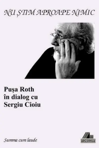 Nu știam aproape nimic. Pușa Roth în dialog cu Sergiu Cioiu