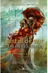 Lantul de Aur. Seria Ultimele ore, Vol.1 HARDCOVER