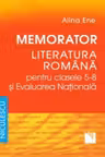 Memorator. Literatura română pentru clasele 5-8 şi Evaluarea Naţională