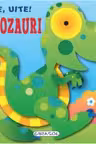 Uite uite! Dinozauri