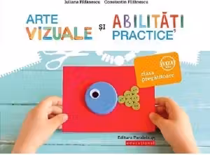 Arte vizuale si abilitati practice - Clasa pregatitoare