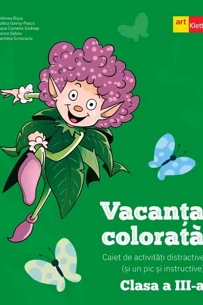 Vacanta colorata - Clasa 3 - Caiet de activitati distractive si un pic si instructive