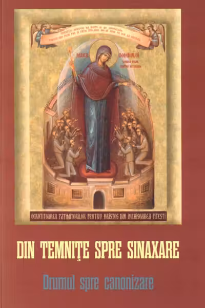 Din temnițe spre sinaxare. Drumul spre canonizare