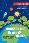 Cum? De ce? De unde? Când?