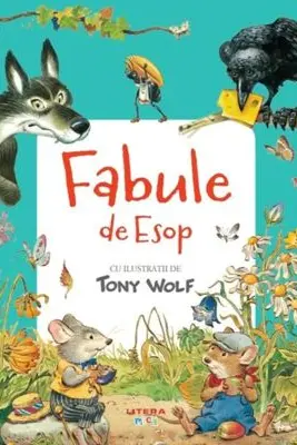 Fabule de Esop. Cu ilustratii de Tony Wolf