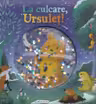 La culcare, Ursulet!