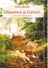 Miaûnica şi Grivei. Universul necuvântătoarelor