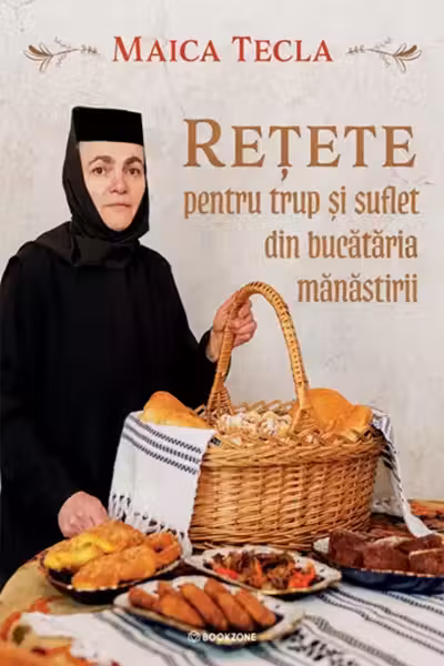 Retete pentru trup si suflet din bucataria manastirii