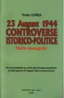 23 august 1944 - controverse istorico-politice (studiu istoriografic)