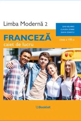 Limba moderna 2 Franceza caiet clasa a 8-a