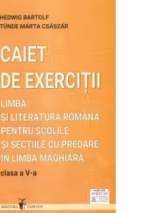 Limba si literatura romana pentru scolile si sectiile cu predare in limba maghiara. Clasa a V-a. Caiet de exercitii