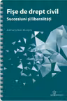 Fise de drept civil. Succesiuni si liberalitati - Anthony M. D. Murphy