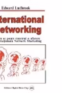 International Networking - Cum se poate construi o afacere internationala Network Marketing