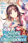The Saint’s Magic Power Is Omnipotent - Volume 1