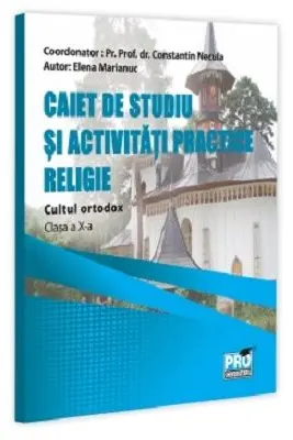 Religie. Cultul ortodox Clasa 10. Caiet de studiu si activitati practice