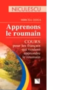 Apprenons le roumain. Cours pour les francais qui veulent apprendre le roumain