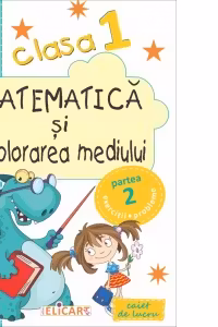 Matematica si explorarea mediului. Caiet de lucru. Clasa I. Partea a II-a (E1). Varianta EDP (Pitila, Mihailescu)
