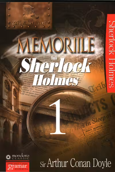 Memoriile lui Sherlock Holmes. Volumul I