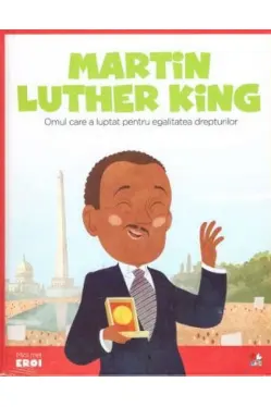 MICII EROI. Martin Luther King