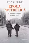Kronika. EPOCA POSTBELICA. O istorie a Europei de dupa 1945