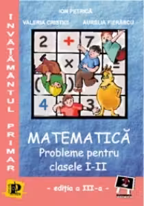 Matematica. Probleme pentru clasele III-IV (editia a III-a)