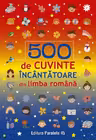 500 de cuvinte incantatoare din limba romana