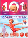 101 lucruri pe care trebuie sa le stii despre corpul uman