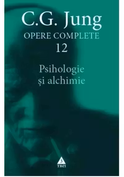 Opere Complete vol.12 - Psihologie si alchimie