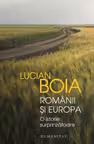 Romanii si Europa. O istorie surprinzatoare