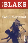 Codul blestemat - Adam Blake. Traducere de Anca Milu-Vaidesegan