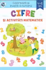 Cifre si activitati matematice. Coloreaza si invata a numara, 4-6 ani
