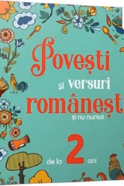 Povesti si versuri romanesti si nu numai pentru 2 ani