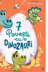 7 Povesti cu dinozauri
