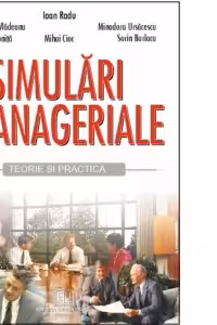 Simulari manageriale. Teorie si practica