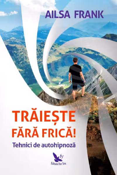 Trăiește fără frică!