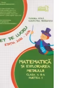 Matematica si explorarea mediului. Caiet de lucru - Clasa a II-a, partea I (anul scolar 2015-2016)
