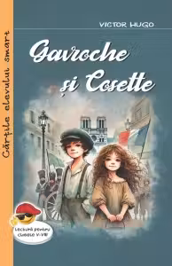 Gavroche si Cosette. Fragmente din romanul Mizerabilii