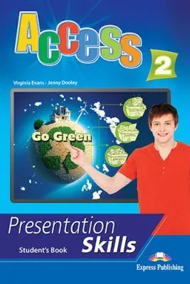 Curs limba engleza Access 2 Presentation Skills Manualul elevului - Virginia Evans, Jenny Dooley