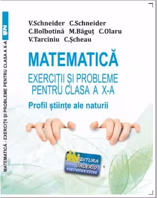 Matematica Exercitii si probleme pentru clasa a 10-a. Profil stiinte ale naturii