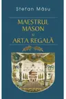 Maestrul Mason si arta regala